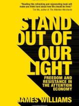Book cover, Stand Out of Our Light: Freedom and Resistance in the Attention Economy