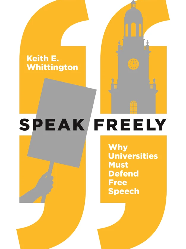 Book cover, Speak Freely: Why Universities Must Defend Free Speech