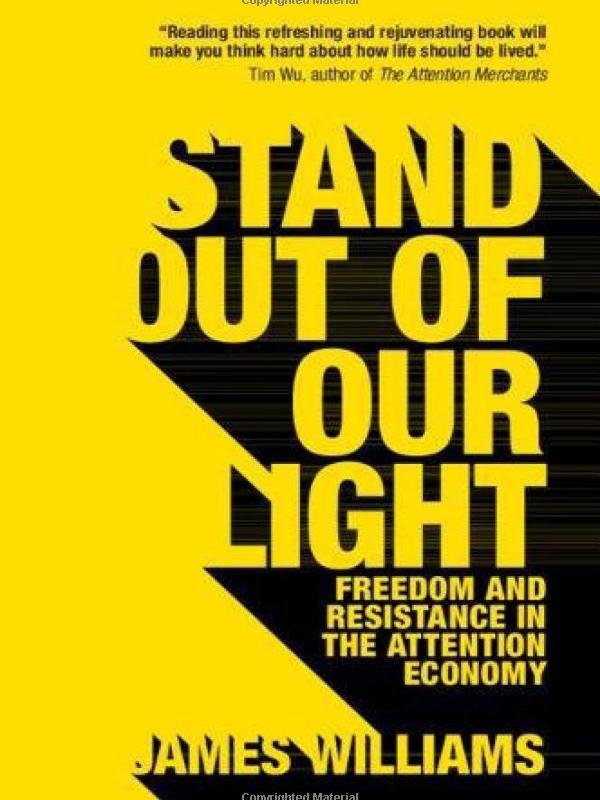 Book cover, Stand Out of Our Light: Freedom and Resistance in the Attention Economy